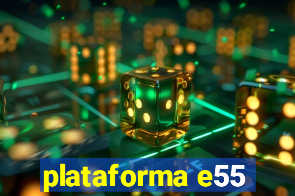 plataforma e55