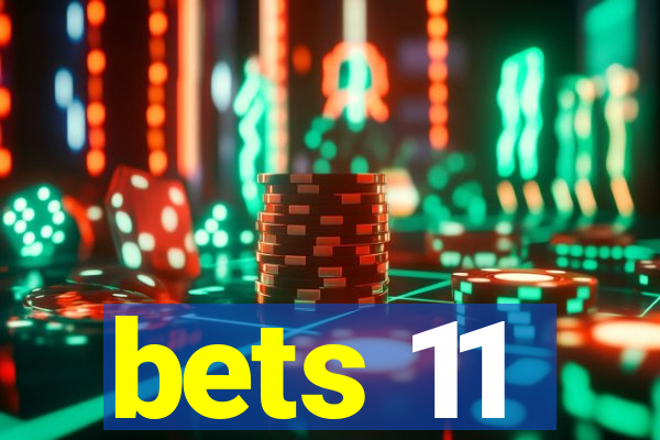 bets 11