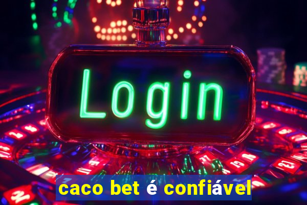 caco bet é confiável