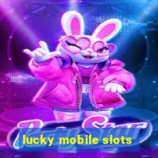 lucky mobile slots