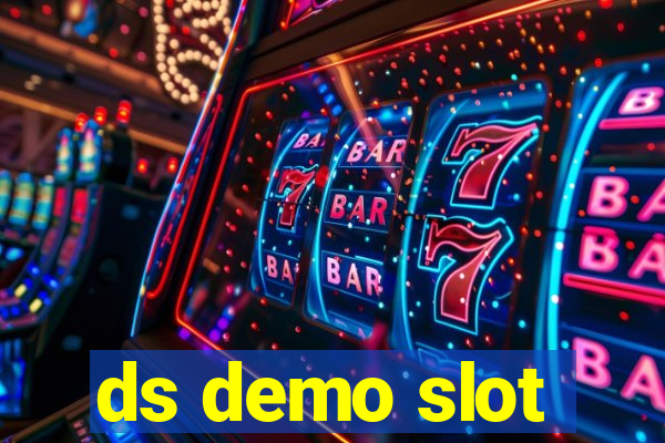 ds demo slot