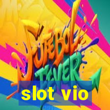 slot vio