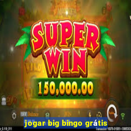 jogar big bingo grátis