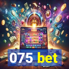 075 bet