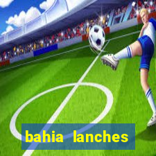 bahia lanches franca santa efigenia telefone