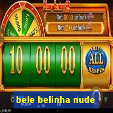 bele belinha nude