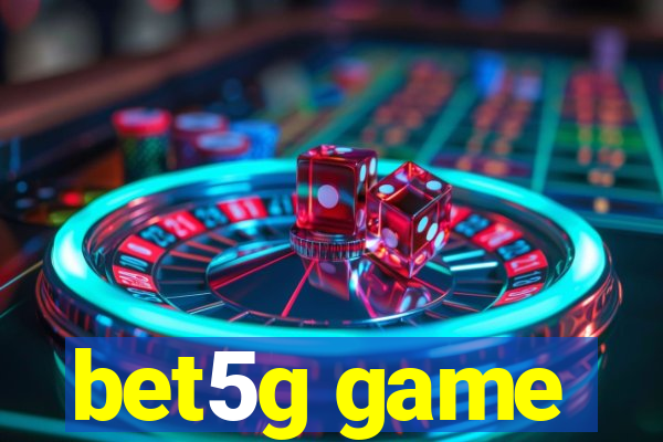 bet5g game