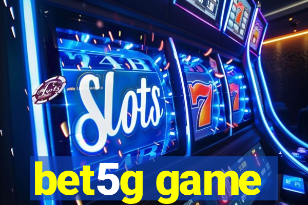 bet5g game