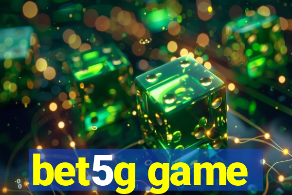 bet5g game