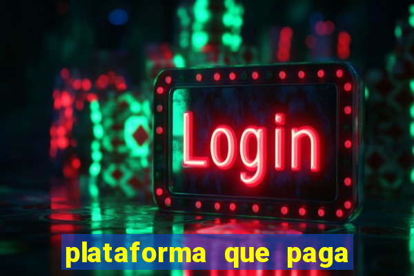 plataforma que paga bem no jogo do tigre