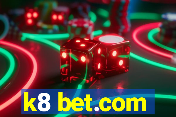 k8 bet.com