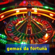 gemas da fortuna