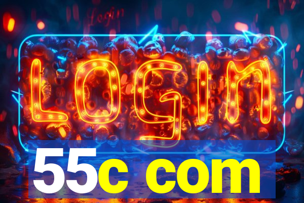 55c com