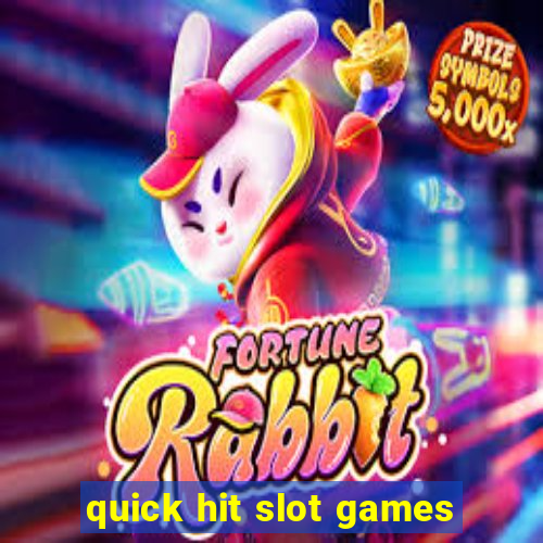 quick hit slot games