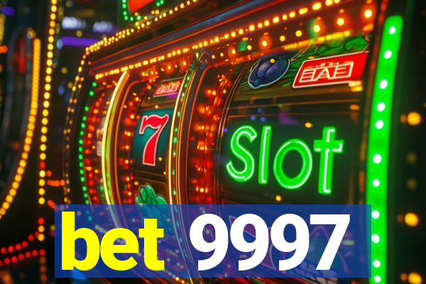 bet 9997