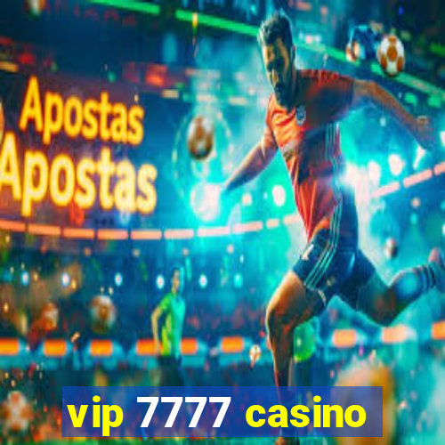 vip 7777 casino