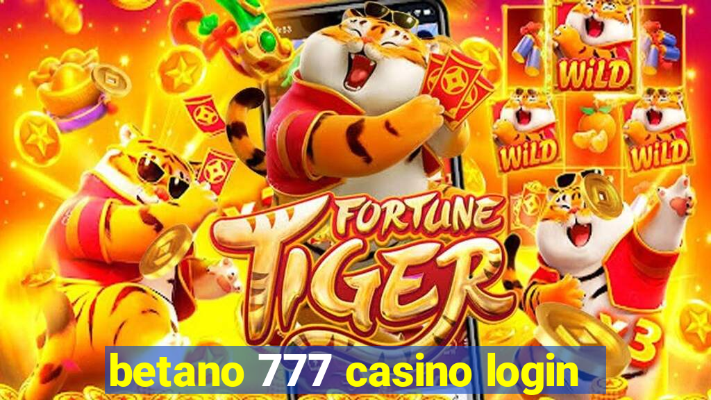 betano 777 casino login