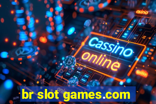 br slot games.com