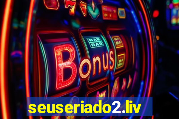 seuseriado2.live