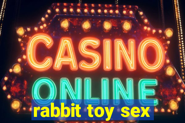 rabbit toy sex