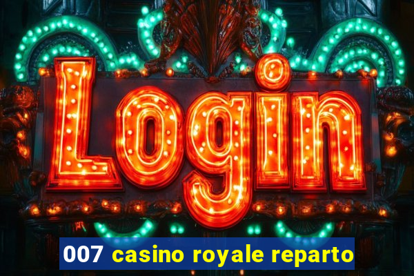 007 casino royale reparto