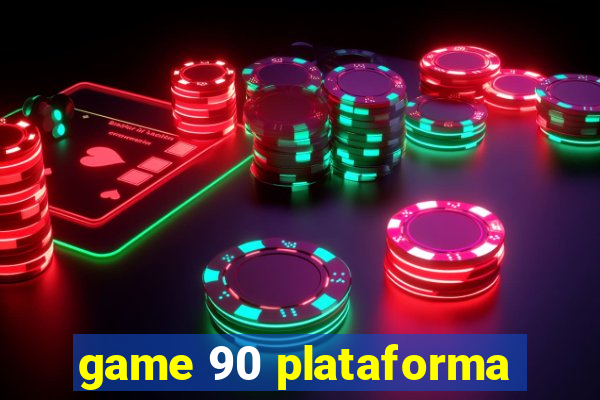 game 90 plataforma