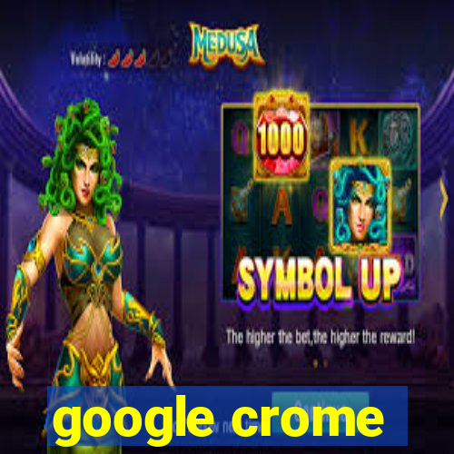 google crome