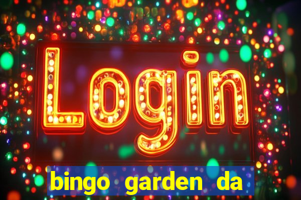 bingo garden da dinheiro mesmo