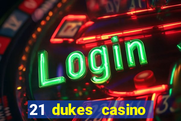 21 dukes casino instant play