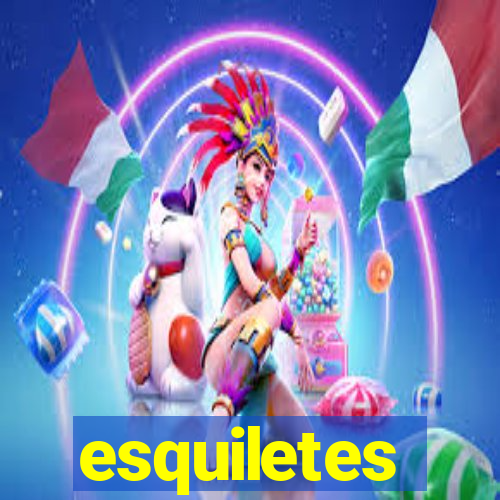 esquiletes