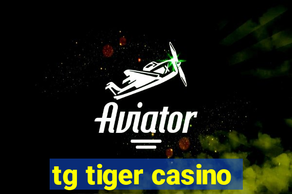 tg tiger casino