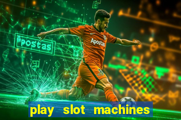 play slot machines online for real money