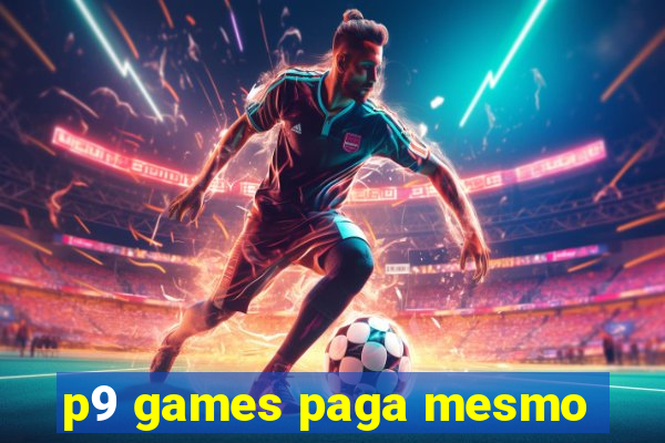 p9 games paga mesmo