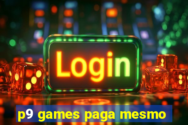 p9 games paga mesmo