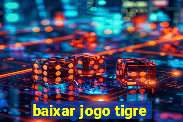 baixar jogo tigre