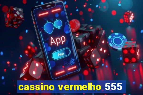 cassino vermelho 555