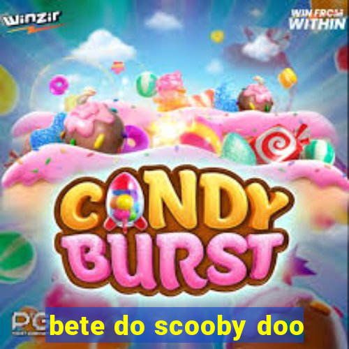 bete do scooby doo