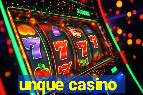 unque casino