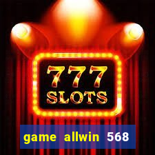 game allwin 568 com login