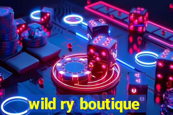 wild ry boutique