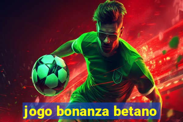 jogo bonanza betano