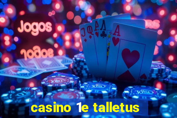 casino 1e talletus