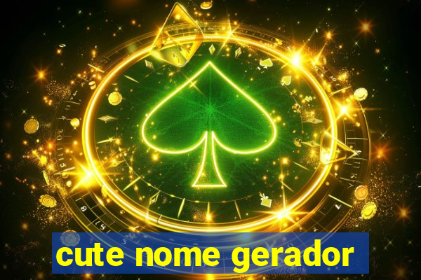 cute nome gerador