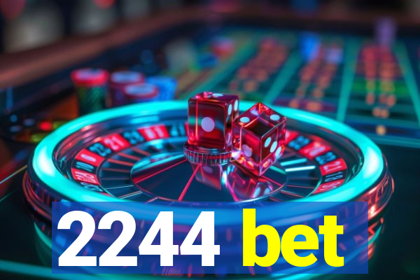 2244 bet