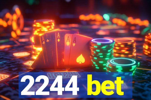 2244 bet