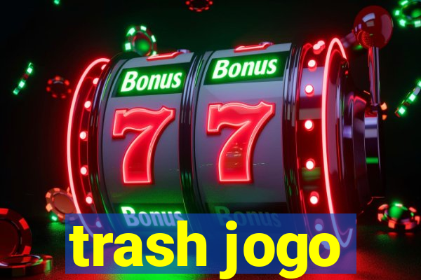 trash jogo