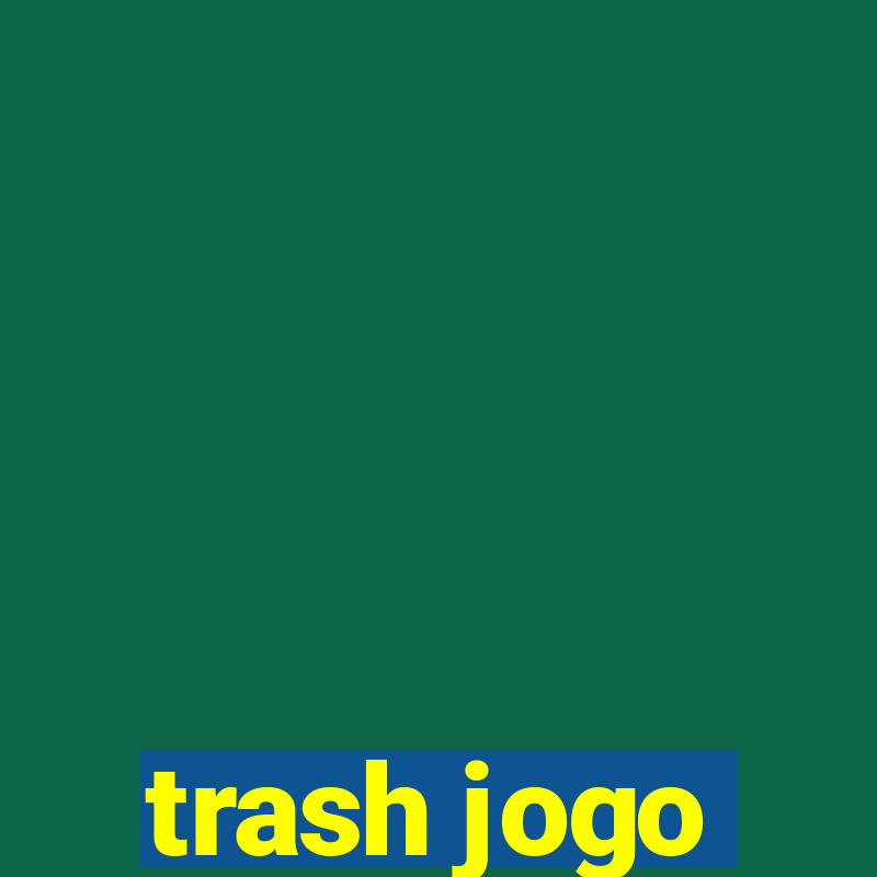 trash jogo