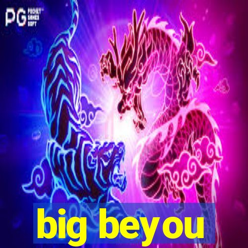 big beyou