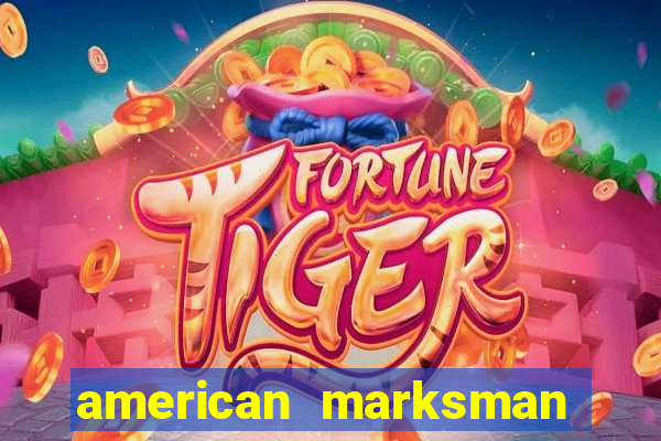 american marksman apk dinheiro infinito