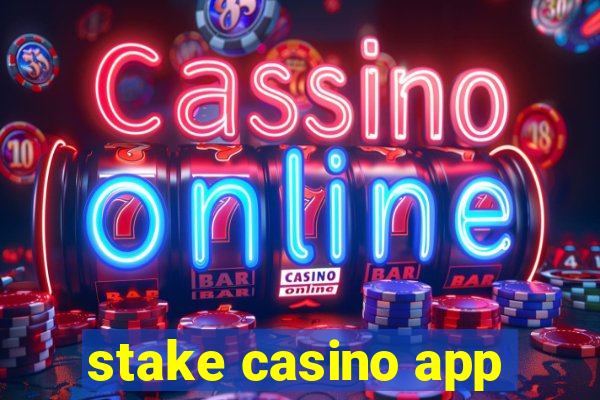 stake casino app